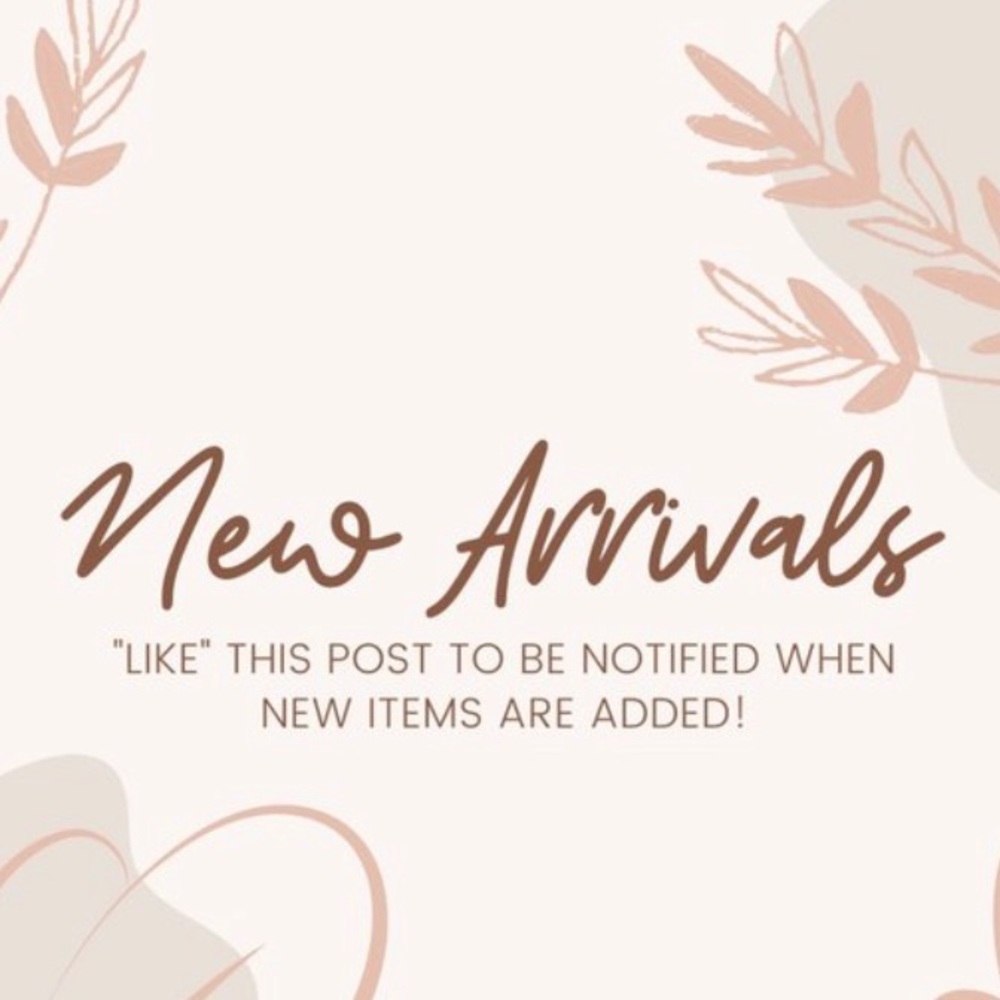 NEW ARRIVALS ADDED!